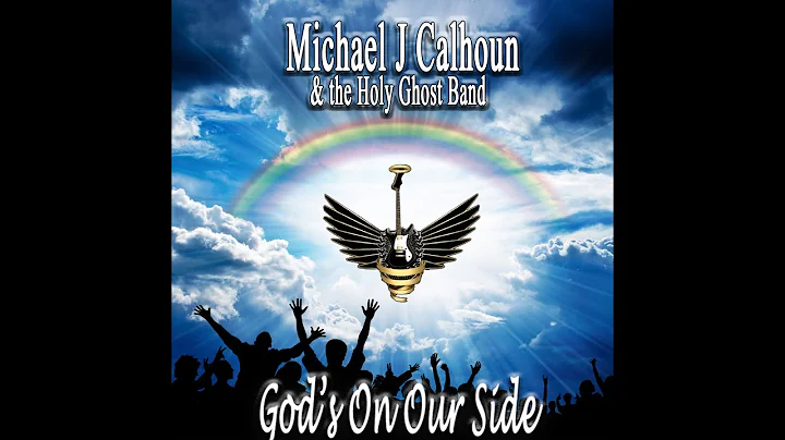 Michael J Calhoun & The H.G.B.- God's On Our Side ...