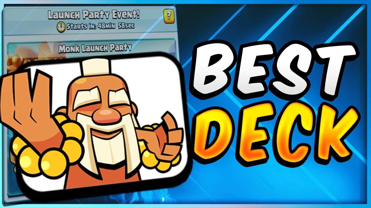 BEST DECK for MONK LAUNCH PARTY! — Clash Royale 