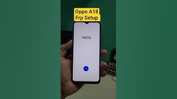Oppo A18 Frp Setup 2025