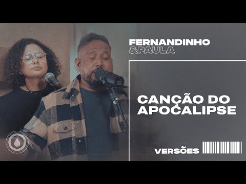CANÇÃO DO APOCALIPSE (REVELATION SONG) | Fernandinho e Paula - Versões