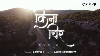 Kinna Chir | Remix | DJ Cruz R | Visuals by Abhishek Baderiya | PropheC | 2022