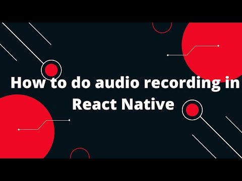 How to do audio recording in React Native | Recording Audio in React Native|  React Native Tutorial