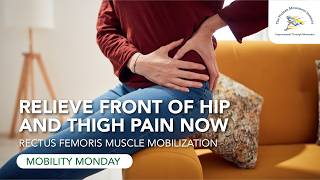 Relieve Front of Hip and Thigh Pain Now! | Rectus Femoris Muscle Mobilization