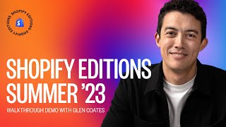 Shopify Editions | Summer '23 Walkthrough Demo