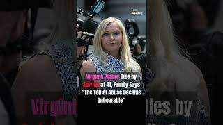 Virginia Giuffre Dies by Suicide at 41, Family Says “The Toll of Abuse Became Unbearable”