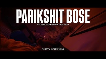 Parikshit Bose - A clichéd story about a True Artist | Short Film | Vedant Padhye