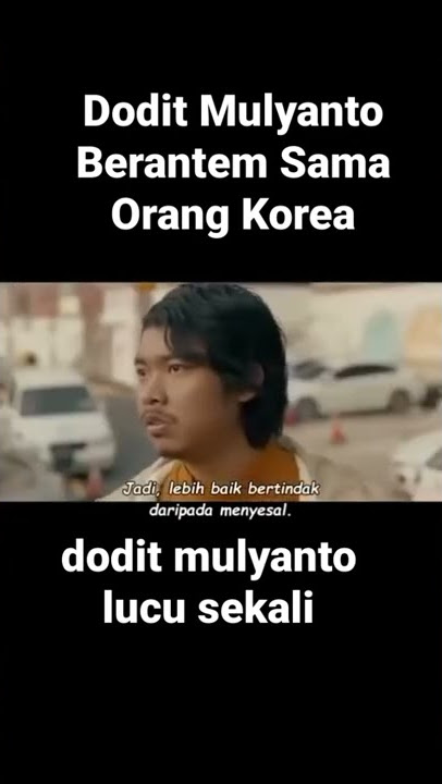 Story Wa dodit mulyanto terbaru lucu sekali berantem sama orang korea film cinta itu buta