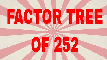 Factor tree of 252|Prime factor tree