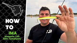 Come muovere Ima Komomo 130 Slim Tomahawk - Il jerk da spigola per tutte le stagioni 🟢