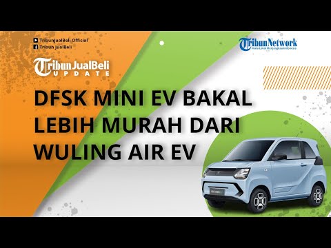 Jadi Penantang Wuling Air EV, Harga Mobil Listrik DFSK Mini EV Bakalan Dibanderol Lebih Murah