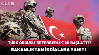 Türk Ordusu Seferberlik Mi Başlattı? Bakanlıktan İddialara Son Nokta