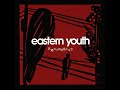 Eastern Youth - What Can You See From Your Place - イースタンユース - 其処カラ何ガ見エルカ - 2003 - Full Album