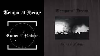 Temporal Decay - Ruins of Nature