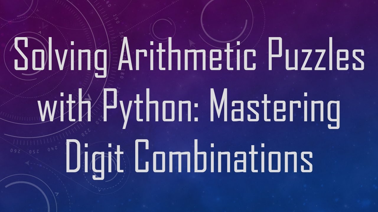 Solving Arithmetic Puzzles with Python: Mastering Digit Combinations ...