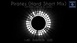 Crystal Lake & DJ Isaac - Pirates (Hard Short Mix)