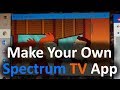 Make your own spectrum tv app for windows