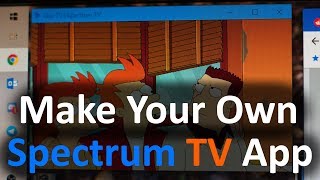 Make Your Own Spectrum TV App for Windows