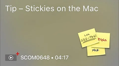 SCOM0648 - Tip – Stickies on the Mac