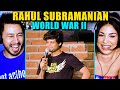 RAHUL SUBRAMANIAN - World War II | Stand Up Comedy | Reaction by Jaby Koay & Steph Sabraw!