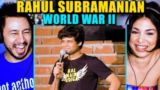 RAHUL SUBRAMANIAN - World War II | Stand Up Comedy | Reaction by Jaby Koay & Steph Sabraw!