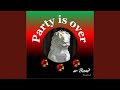 Party is over
