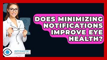 Does Minimizing Notifications Improve Eye Health? - Optometry Knowledge Base