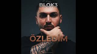 Blok3 - Özledim 