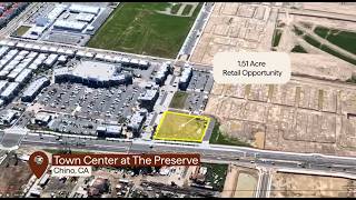 1.51 Acre Retail Opportunity - Town Center at The Preserve - Chino, CA