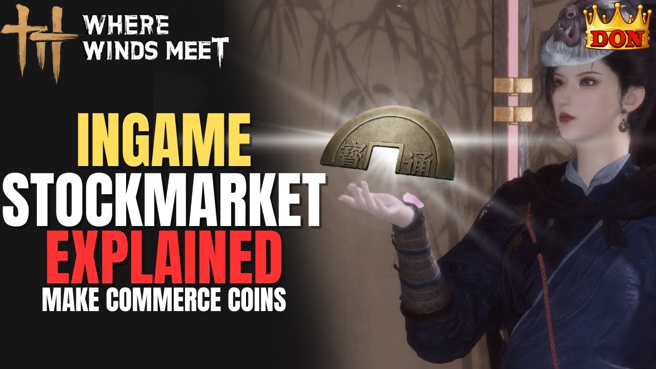 Playing the Stockmarket in Where Winds Meet Coin Guide) YouTube