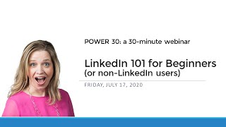 LinkedIn 101 for Beginners (or non-LinkedIn users) - a 30min video