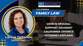 How Is Spousal Support Decided? California Divorce Attorney Explains