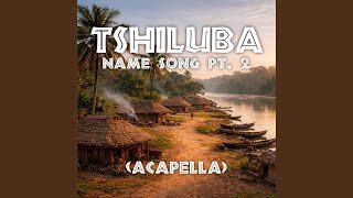 Download Lagu Tshiluba Name Song Part 2 (Acapella) MP3