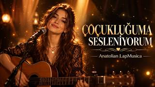 Çoçukluğuma Sesleniyorum Anatolian Lapa