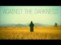 AGAINST THE DARKNESS (Music Video) - Anna Akana