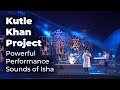 Kutle Khan Project | Power pack performance | Wari jaaun re | Chhap tilak sab | Jhule jhule lal