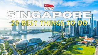 20 Best Things To Do In Singapore - Ultimate Travel Guide