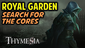 Royal Garden: Search for the Cores | THYMESIA