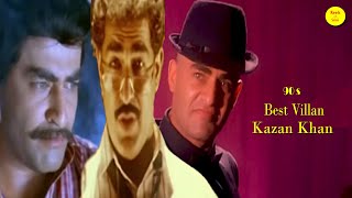 90S Best Villan Kazan Khan Acted Movies Review