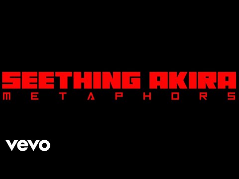 Seething Akira - Metaphors (Official Music Video)