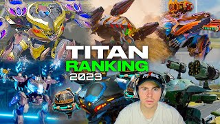 Ranking Every Titan In War Robots [After The Rebalance] - Worst To Best Titans 2023 | WR