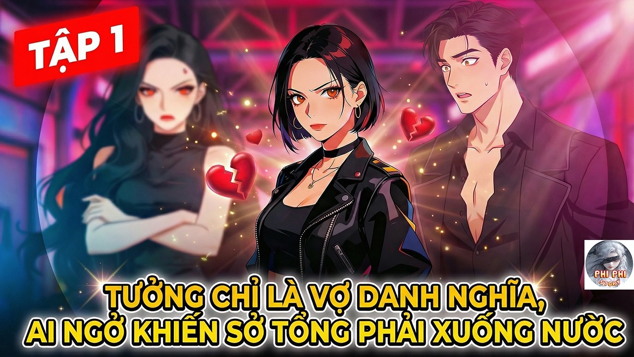 TƯỞNG CHỈ LÀ VỢ DANH NGHĨA, AI NGỜ KHIẾN SỞ TỔNG PHẢI XUỐNG NƯỚC