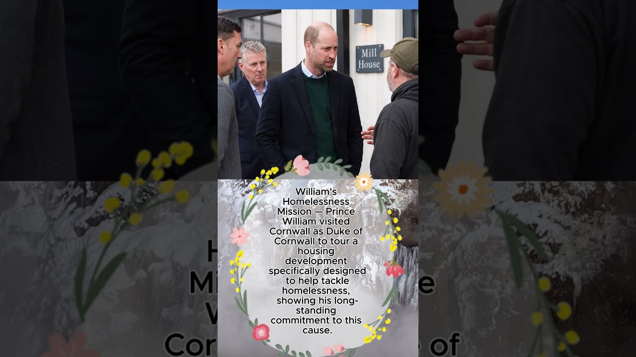 Prince William’s Homelessness Mission in Cornwall — New Housing Project Gives Hope to Thousands