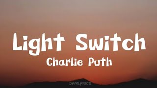 Charlie Puth - Light Switch (Lyrics)