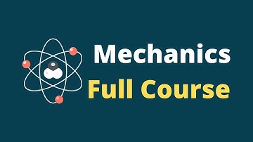 Classical Mechanics Lecture Full Course || Mechanics Physics Course