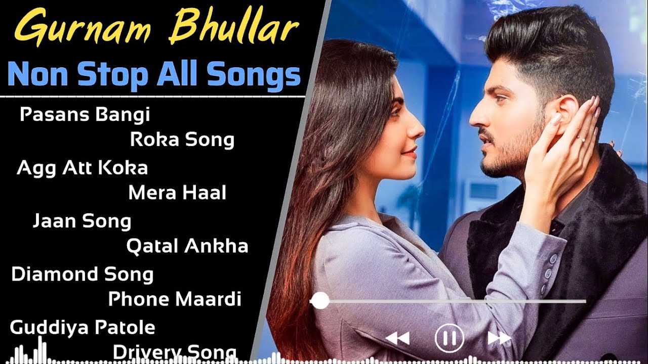 Gurnam Bhulllar All Song 2021 | New Punjabi Songs 2021| Best Songs Gurnam Bhullar | All Punjabi Song