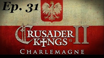 Fail Ep 31 Crusader Kings 2 #Charlemagne Poland Let’s Play CK2 RolePlay