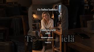 En halua kadot. Kun kadotat itsesi toisen rinnalla. Lauri Q#LauriQ #suomimusiikki