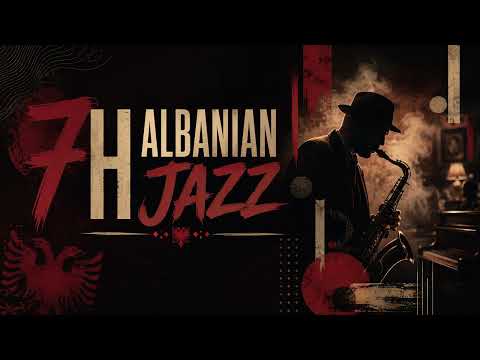 ALBANIAN JAZZ / JAZZ SHQIP 7H