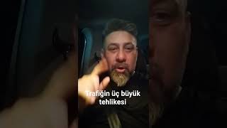 Trafiğin Üç Büyük Tehlikesi