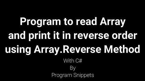 Program to read array and print in reverse using Array Reverse Method with C#